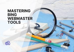 Bing Webmaster Tools for Beginners — The Complete Guide